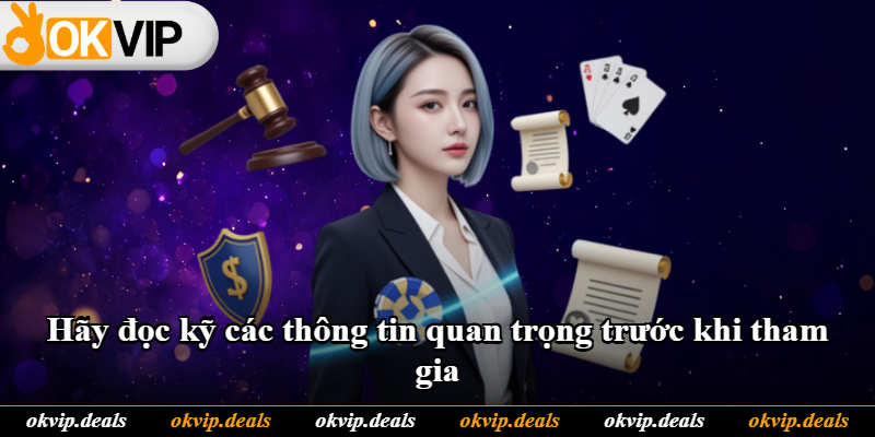 Hãy đọc kỹ các thông tin quan trọng trước khi tham gia