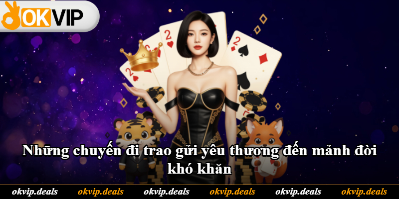 Những chuyến đi trao gửi yêu thương đến mảnh đời khó khăn